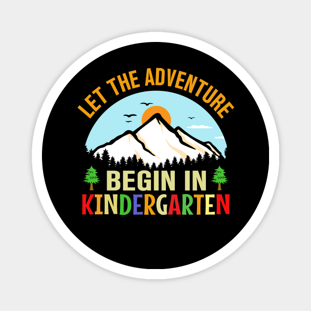 Let The Adventure Begin in kindergarten first day of school Magnet by TheDesignDepot